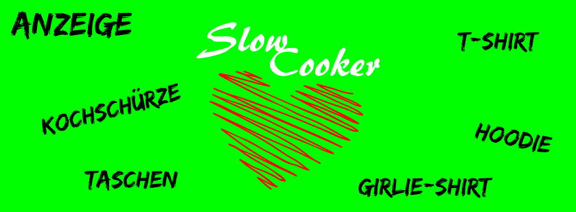 Slow Cooker T-Shirts, Hoodies, Girlie Shirts, Kochschürzen. Alles zum Thema Slow Cooker. Slow Cooker Fan Shop