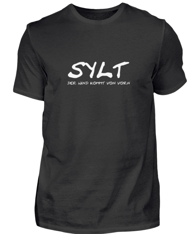 SYLT - DER WIND KOMMT VON VORN - T-Shirt, perfekt als Geschenkidee.