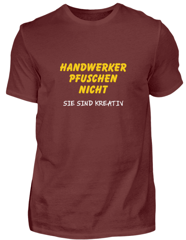 Handwerker pfuschen nicht - T-Shirt mit Handwerkerspruch