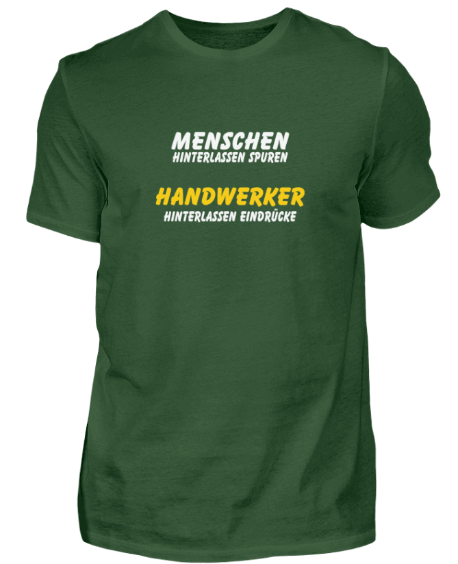 Menschen hinterlassen Spuren, Handwerker hinterlassen Eindrücke. Einer von über 60 Handwerkersprüchen.