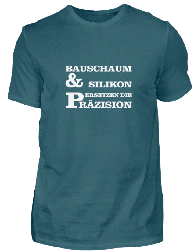 Bauschaum und Silikon ersetzen die Präzision - Spruch für den Bau