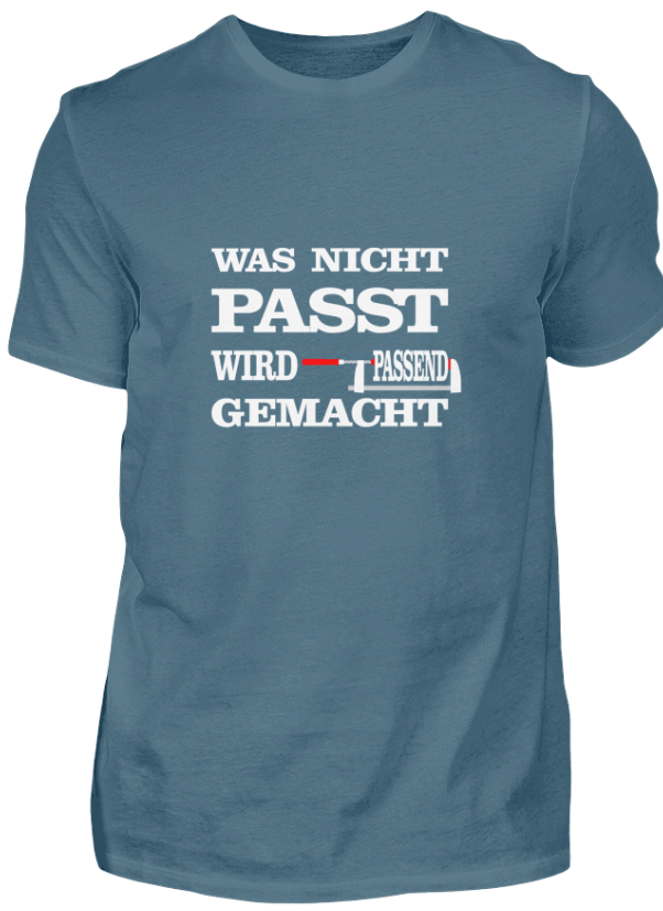 was nicht passt, wird passend gemacht. das Kult T-Shirt auf dem Bau.
