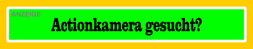 Actionkamera gesucht?