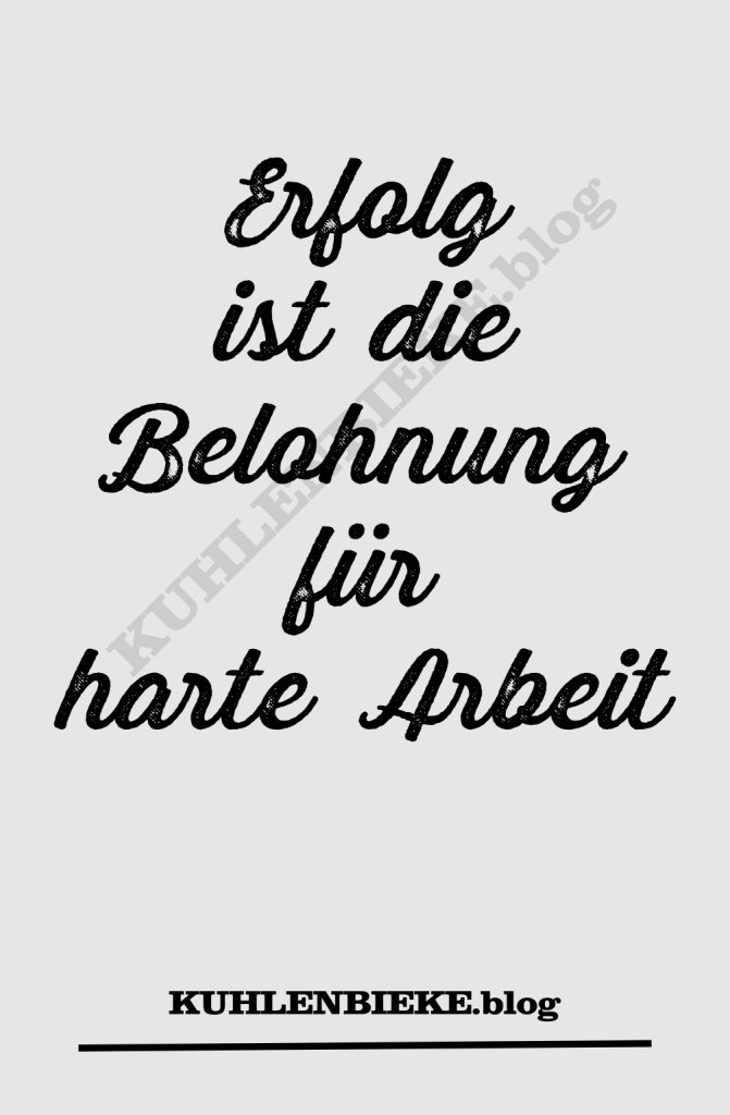 Erfolg ist die Belohnung für harte Arbeit motivationsspruch