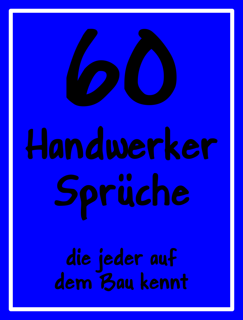 die besten Handwerkersprüche