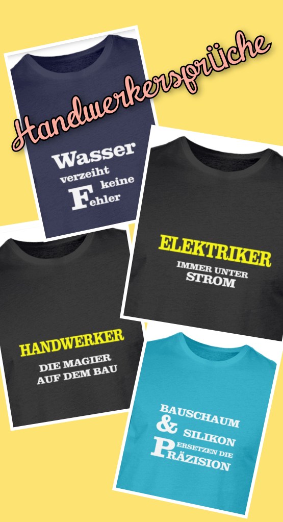 Die besten und lustigsten Handwerkersprüche auf dem T-Shirt
Elektriker - immer unter Strom
Wasser verzeiht keine Fehler
Handwerker - die Magier auf dem Bau
Bauschaum und Silikon ersetzen die Präzision