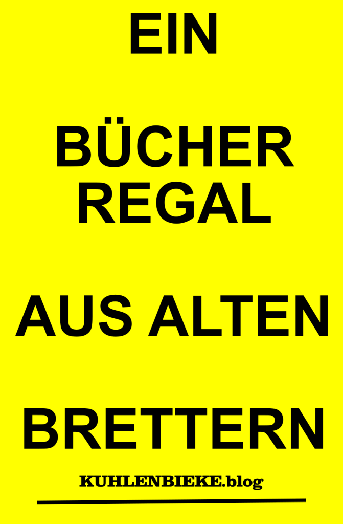 Ein Bücherregal aus alten Brettern