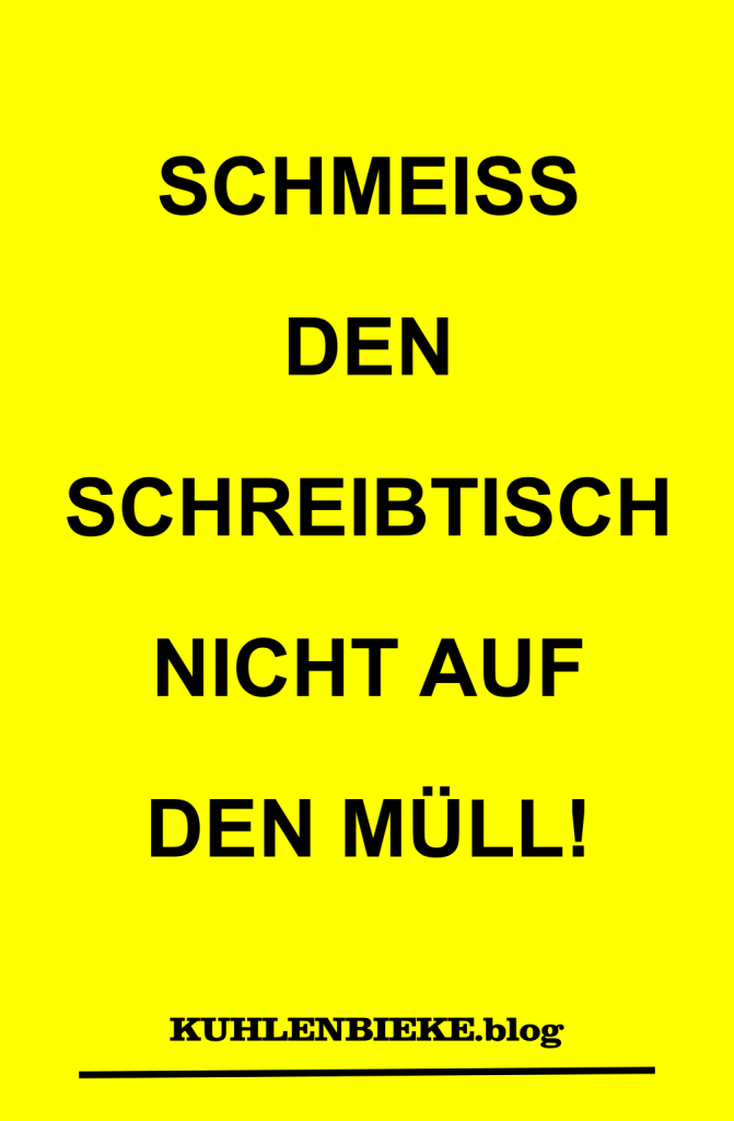 Schmeiß den Schreibtisch nicht auf den Müll - Möbel Upcycling