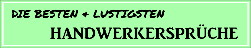 lustige Handwerkersprüche